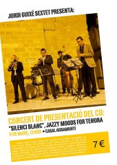 CONCERT DE PRESENTACIÓ DEL CD "SILENCI BLANC" DE JORDI GUIXÉ SEXTET.